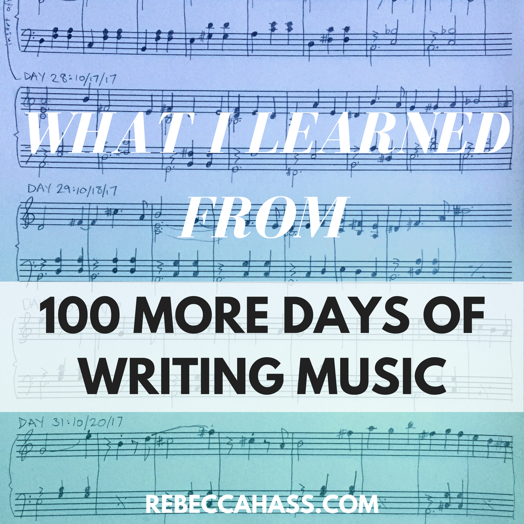 WHAT-I-LEARNED-FROM-100-MORE-DAYS-OF-WRITING-MUSIC-Rebecca-Hass.png