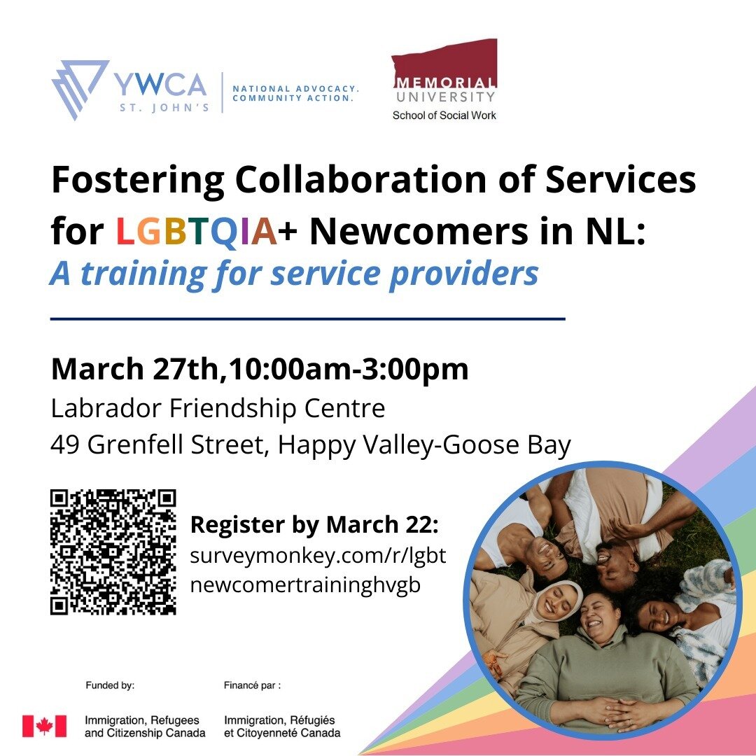 Attention, service providers in Happy Valley-Goose Bay: YWCA St. John's is coming your way! 🎉

On March 27th, YWCA is hosting a training to help service providers enhance their understanding of LGBTQIA+ newcomers to Canada, and support their capacit