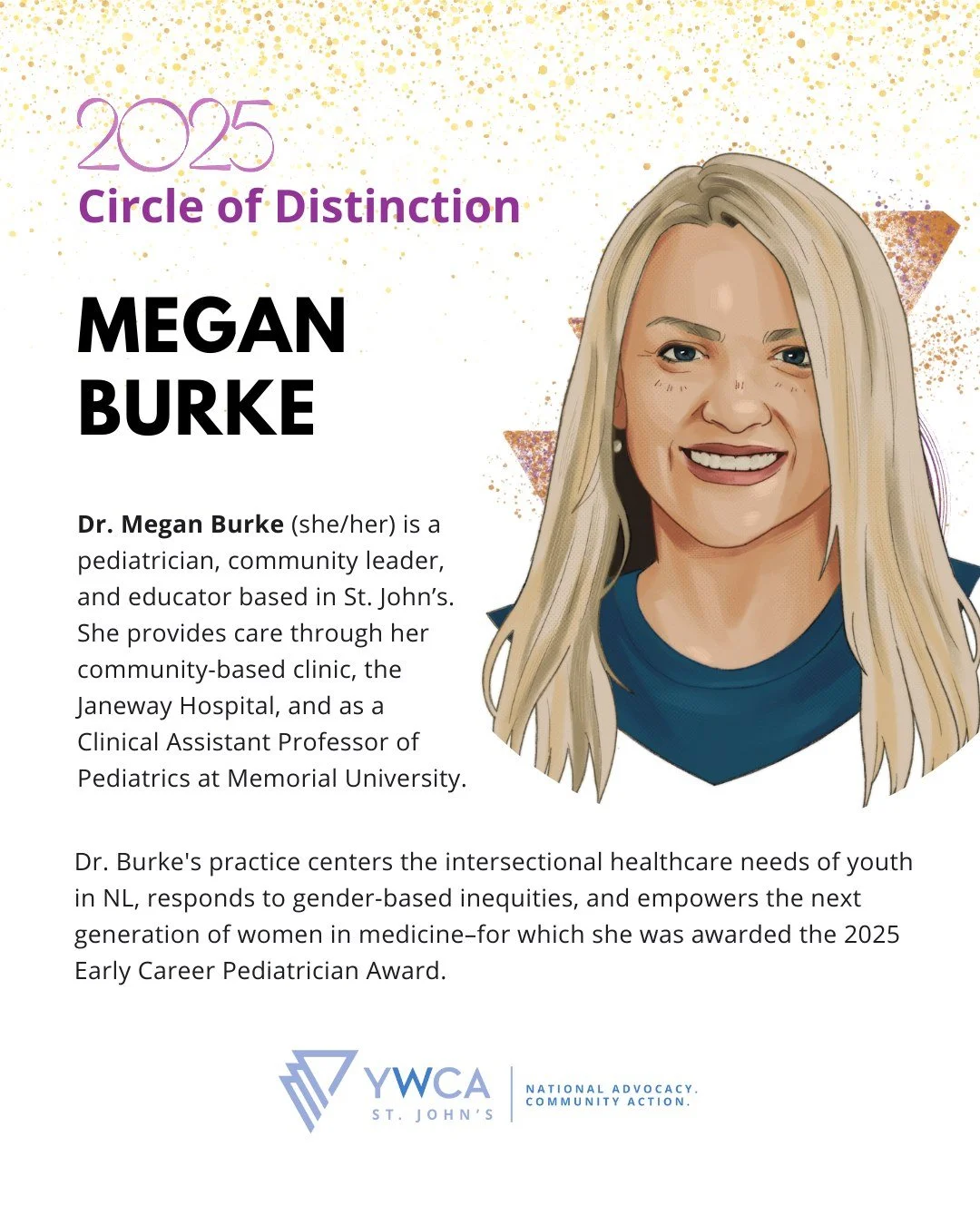 🎊 Presenting our next nominee for the Circle of Distinction Awards: Megan Burke!
✨ Dr. Megan Burke is a pediatrician, community leader, and educator based in St. John’s. She provides care through her community-based clinic, the Janeway Hospi