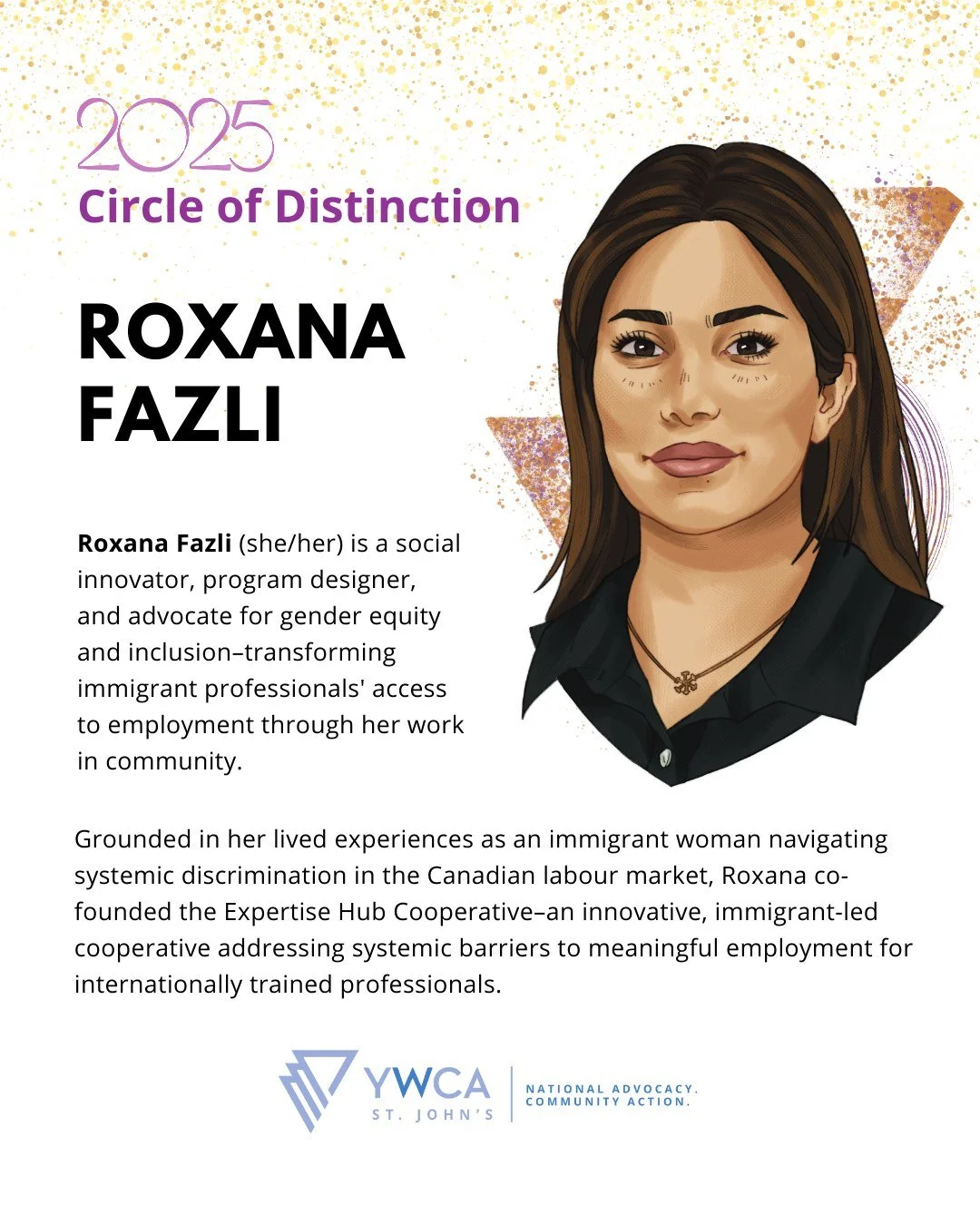 🎉 Presenting our next nominee for the Circle of Distinction Awards: Roxana Fazli!
✨ Roxana Fazli is a social innovator, program designer, and advocate for gender equity and inclusion–transforming immigrant professionals' access to employment
