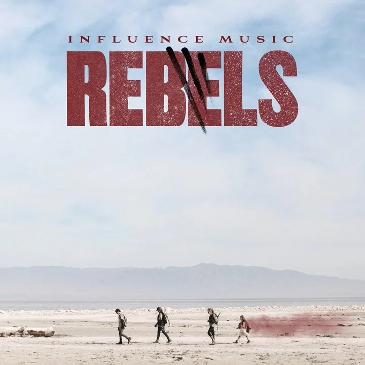 Influence Music's album "Rebels" releases everywhere!