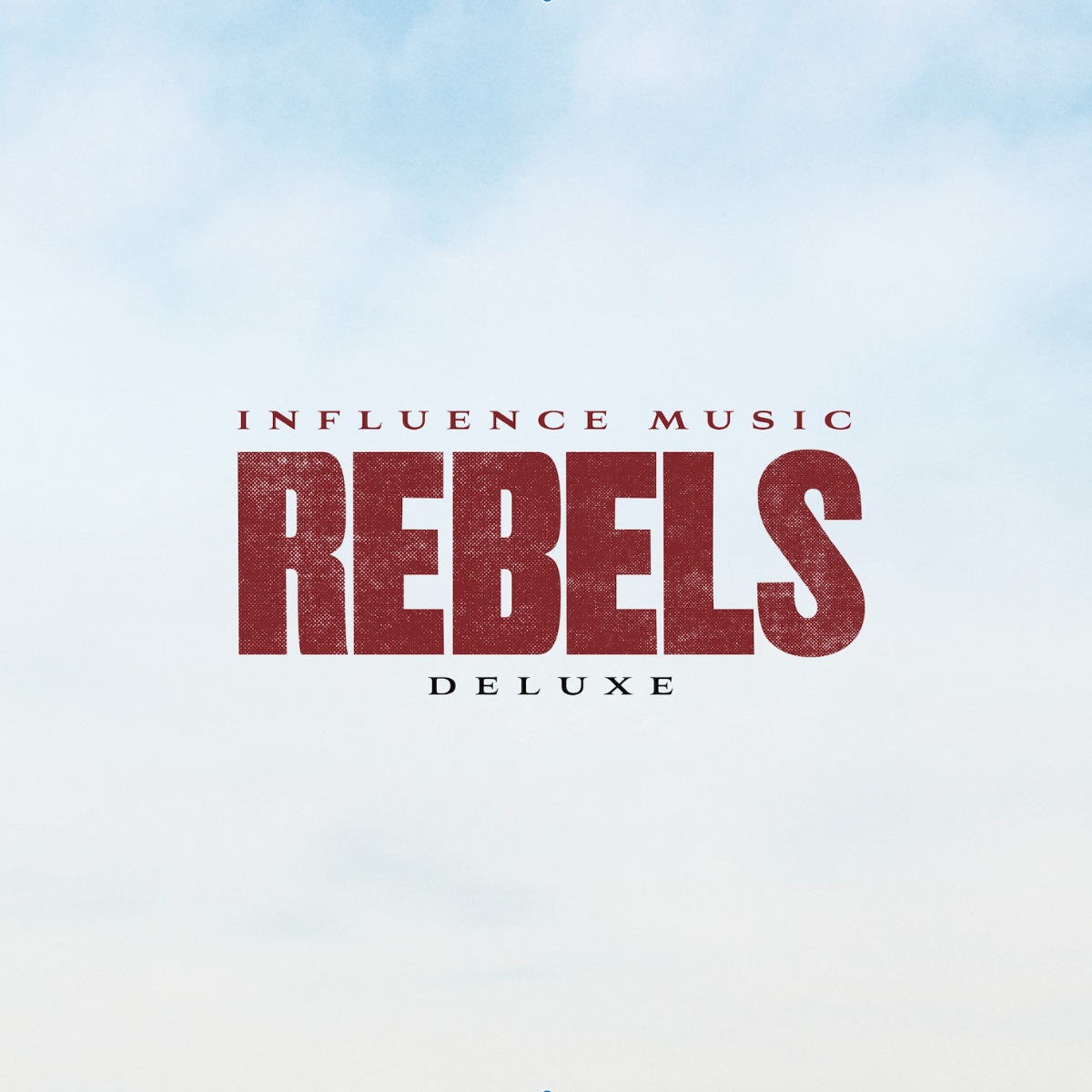Influence Music releases "REBELS Deluxe”
