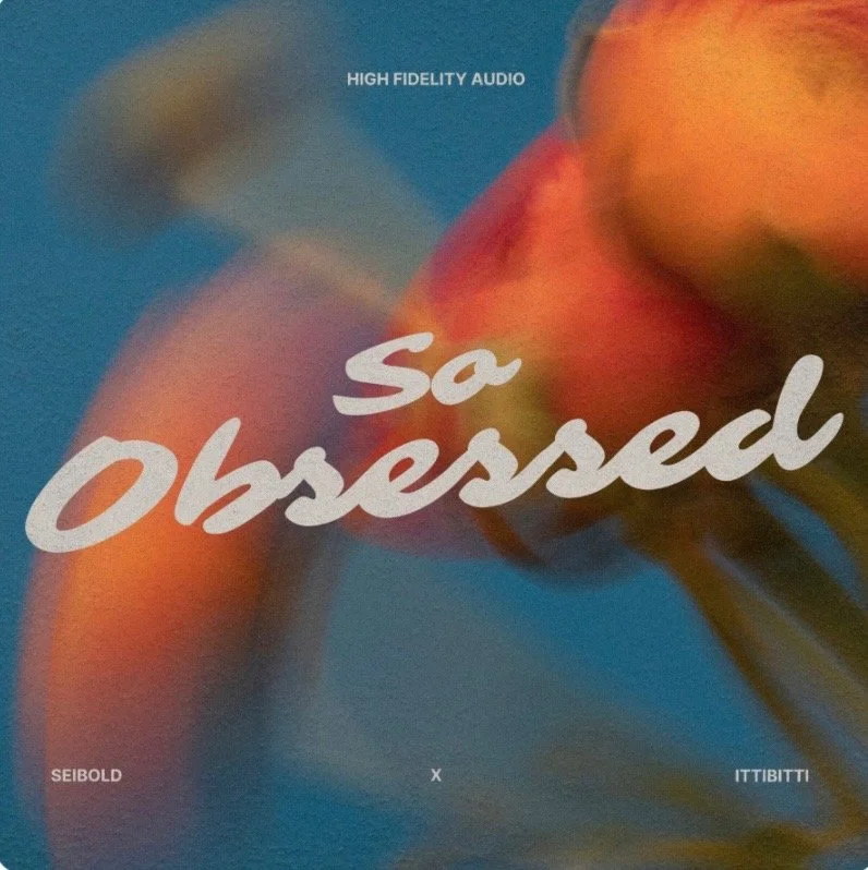 New Music Alert: “So Obsessed” by ittibitti &amp; Seibold Drops January 27