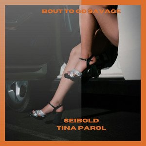 New Single Release: “Bout to Go Savage” by Seibold & Tina Parol