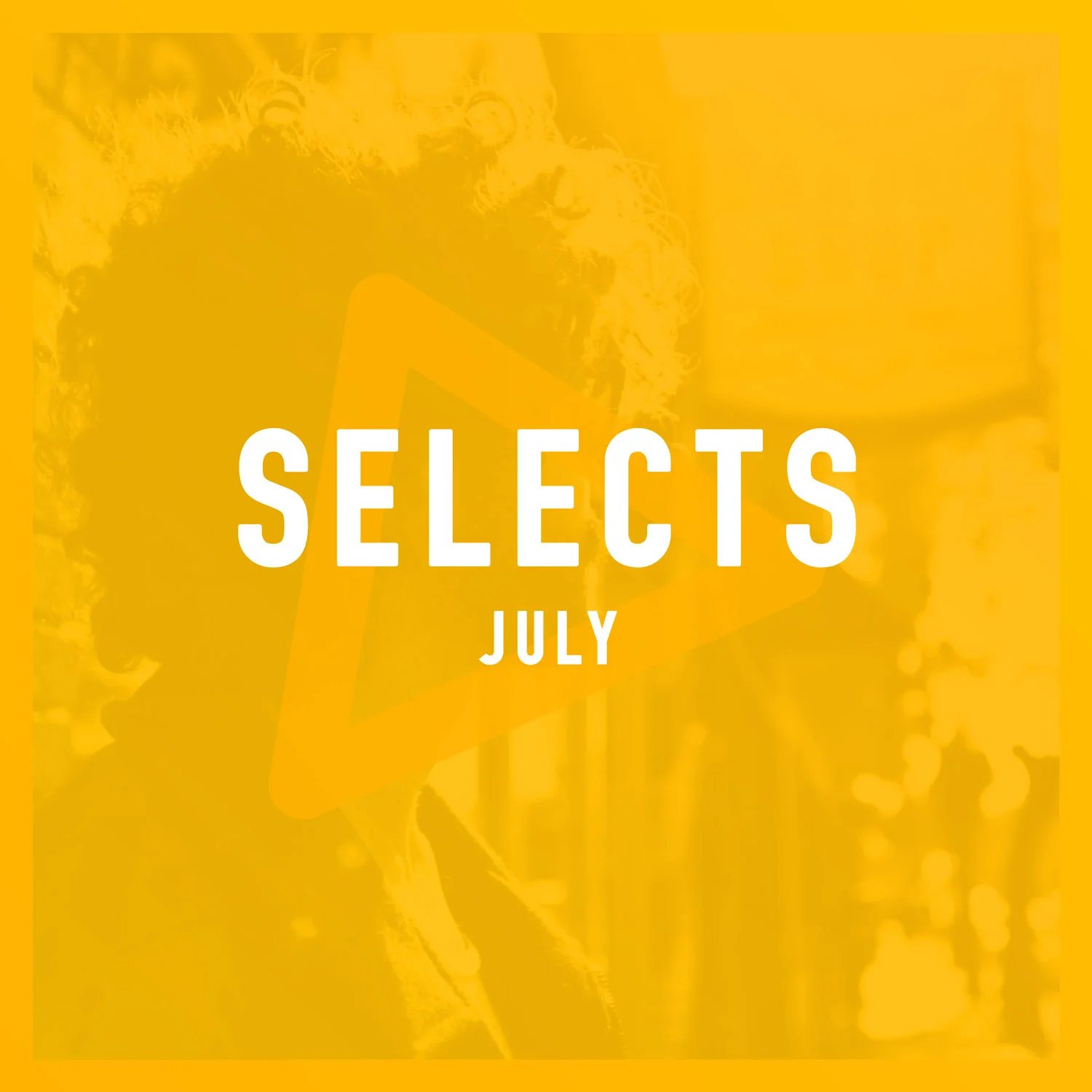 CS Selects • July