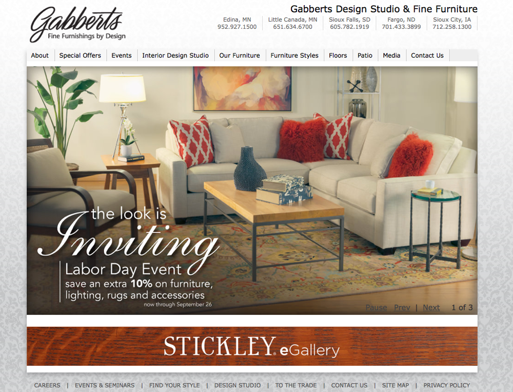 While working for HOM Furniture, I managed several websites. Gabberts.com was one of them. This is basically a brochure site and doesn't have e-commerce capabilities. It is a simple Wordpress site that encourages customers to come to the store and w…