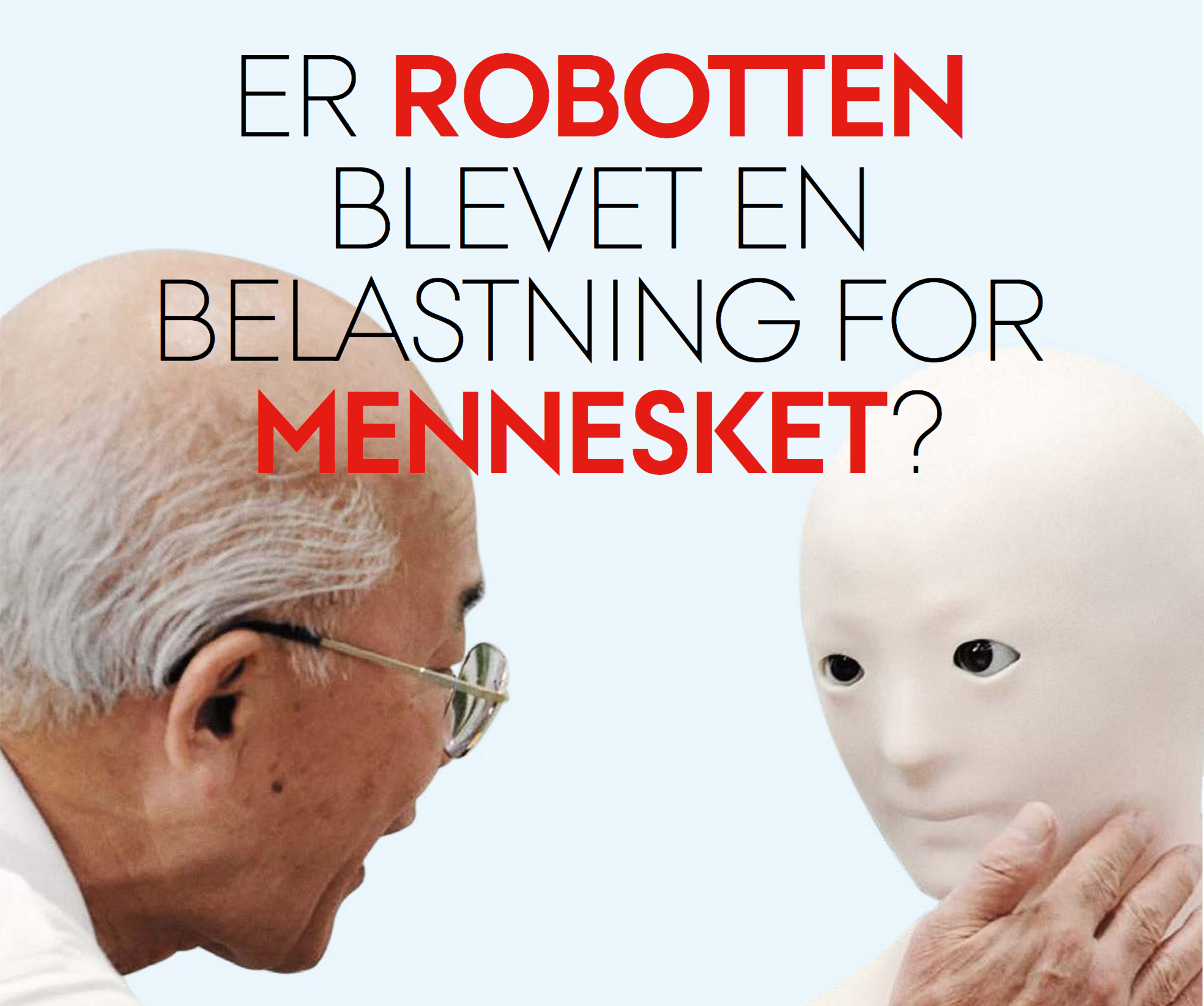 Er robotten blevet en belastning for mennesket?