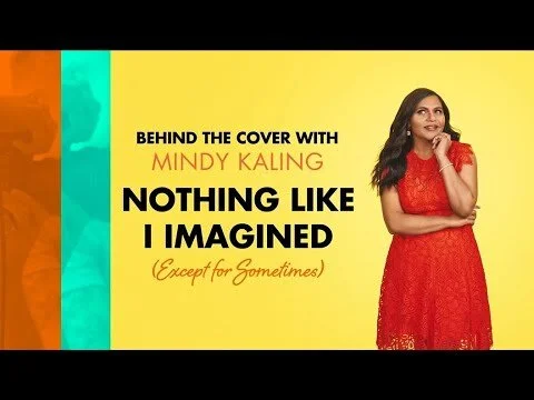 Behind the Cover with Mindy Kaling | Nothing Like I Imagined