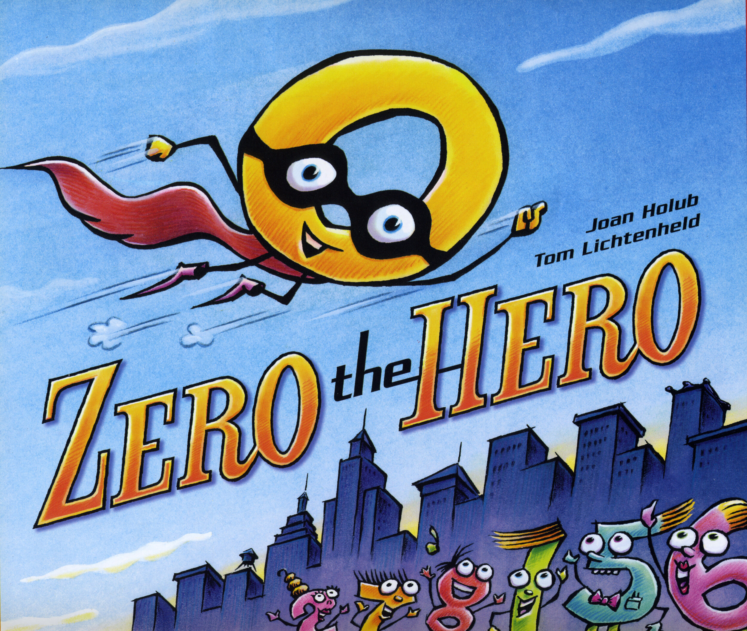 Zero the Hero, a picture book by Joan Holub and Tom Lichtenheld