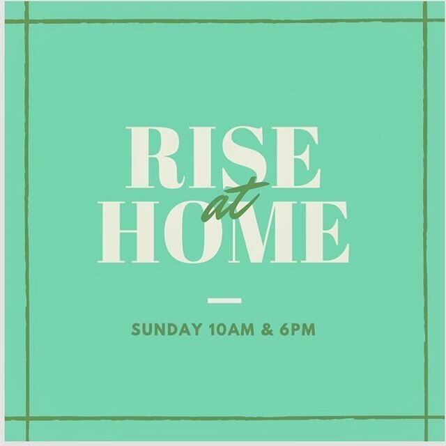 👋🏼 Join us Sunday at 10am &amp; 6pm for Rise at Home! Download the Rise Community App or visit risecommunity.org.