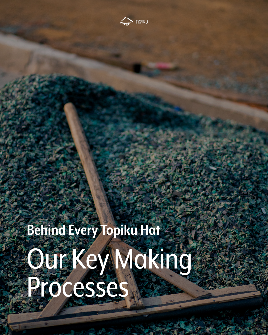 Behind Every Topiku Hat: How We Make Sustainable Hats from Recycled Materials