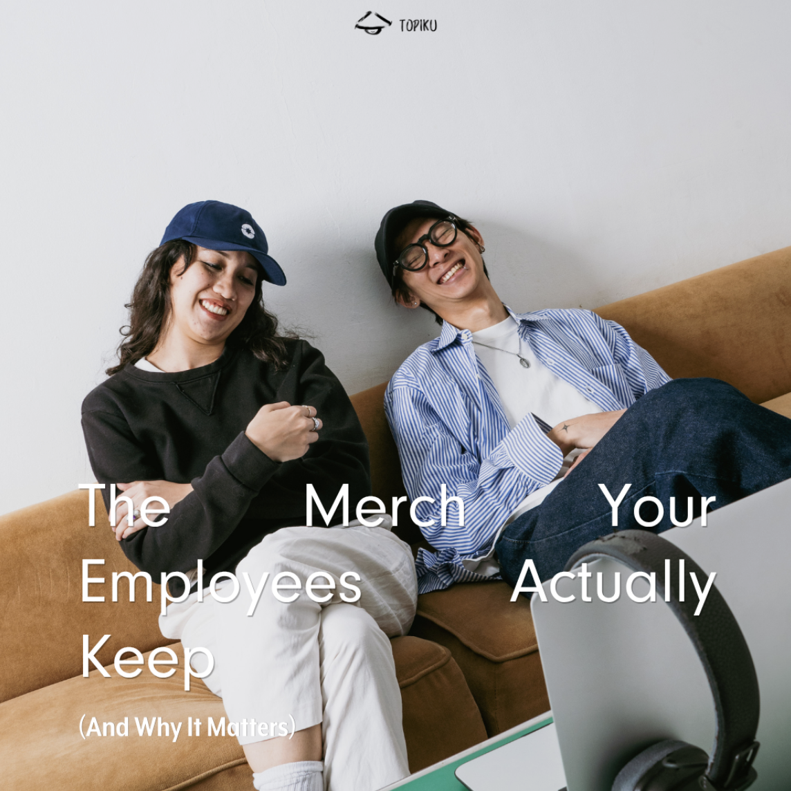 The Merch Your Employees Actually Keep (And Why It Matters)