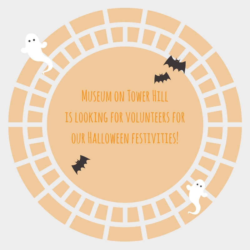 Museum on Tower Hillis looking for volunteers forour Halloween festivities! (2).jpg