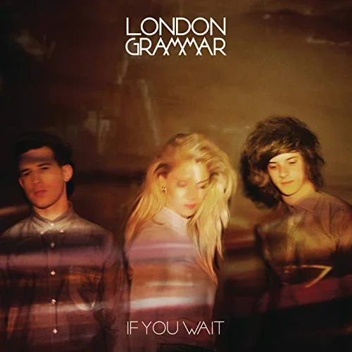 LondonGrammar_IfYouWait.jpg.webp
