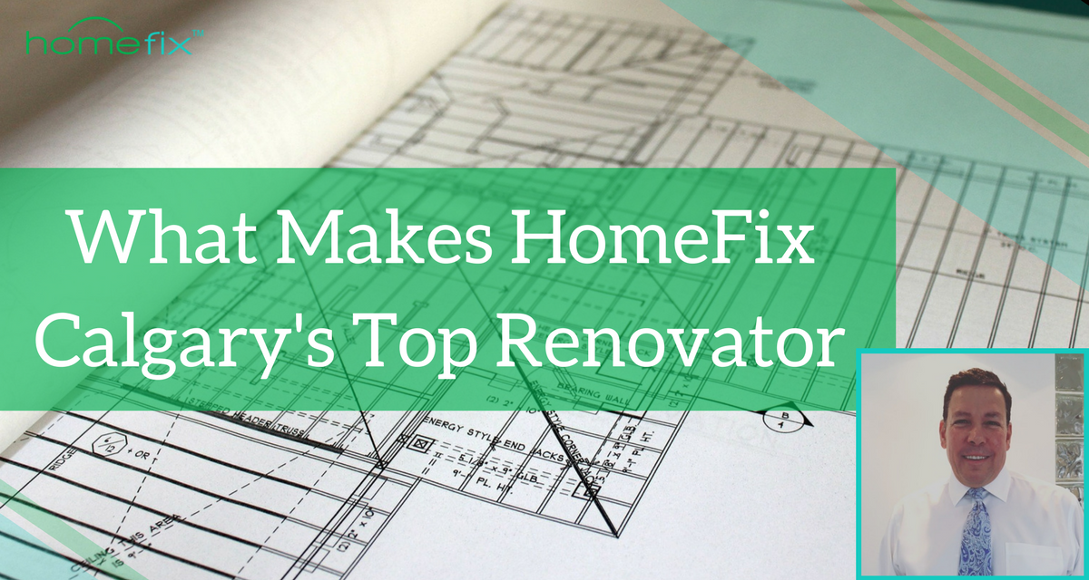 What Makes HomeFix Calgary’s Top Contractor and Renovator?