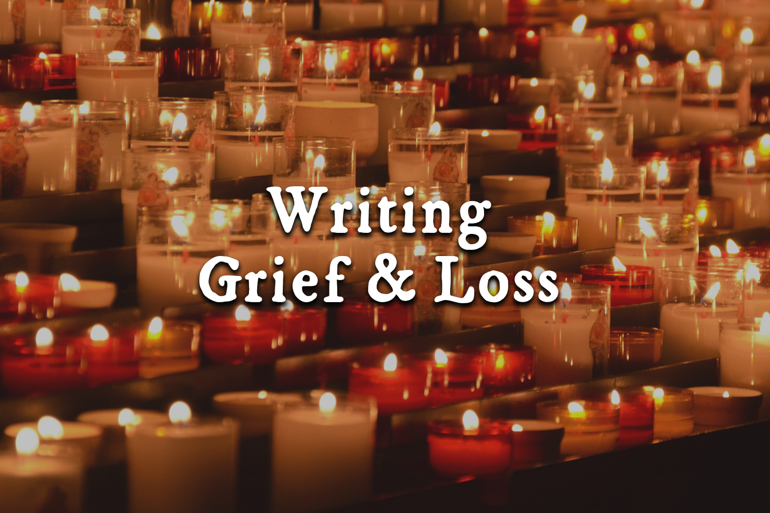 Workshop: Writing Grief &amp; Loss 2