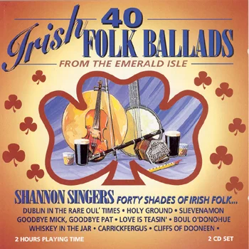 The Shannon Singers - 40 Irish Folk Ballads.jpg