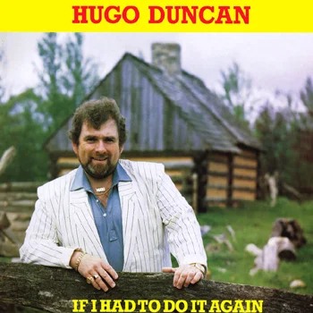 Hugo Duncan - If I Had to Do It Again.jpg