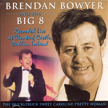 Brendan Bowyer & The Big Eight - Live At Clontarf Castle.jpg
