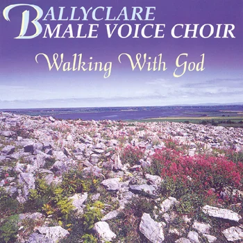 Ballyclare Male Voice Choir - Walking With God.jpg