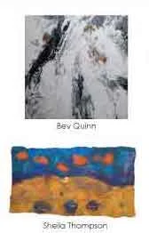 JUNE 2017 Between the Layers: Stories in Paint and Fibre Bev Quinn and Sheila Thompson landscapes, distillation and abstracting: a nod to our techniques and the promise of stories