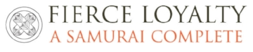 Fierce Loyalty A Samurai Complete logo