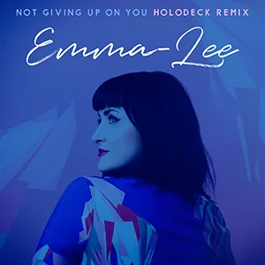 NOT GIVING UP ON YOU (2017) Written by: Emma-Lee, Karen Kosowski & Todd Clark. Produced by Karen Kosowski.