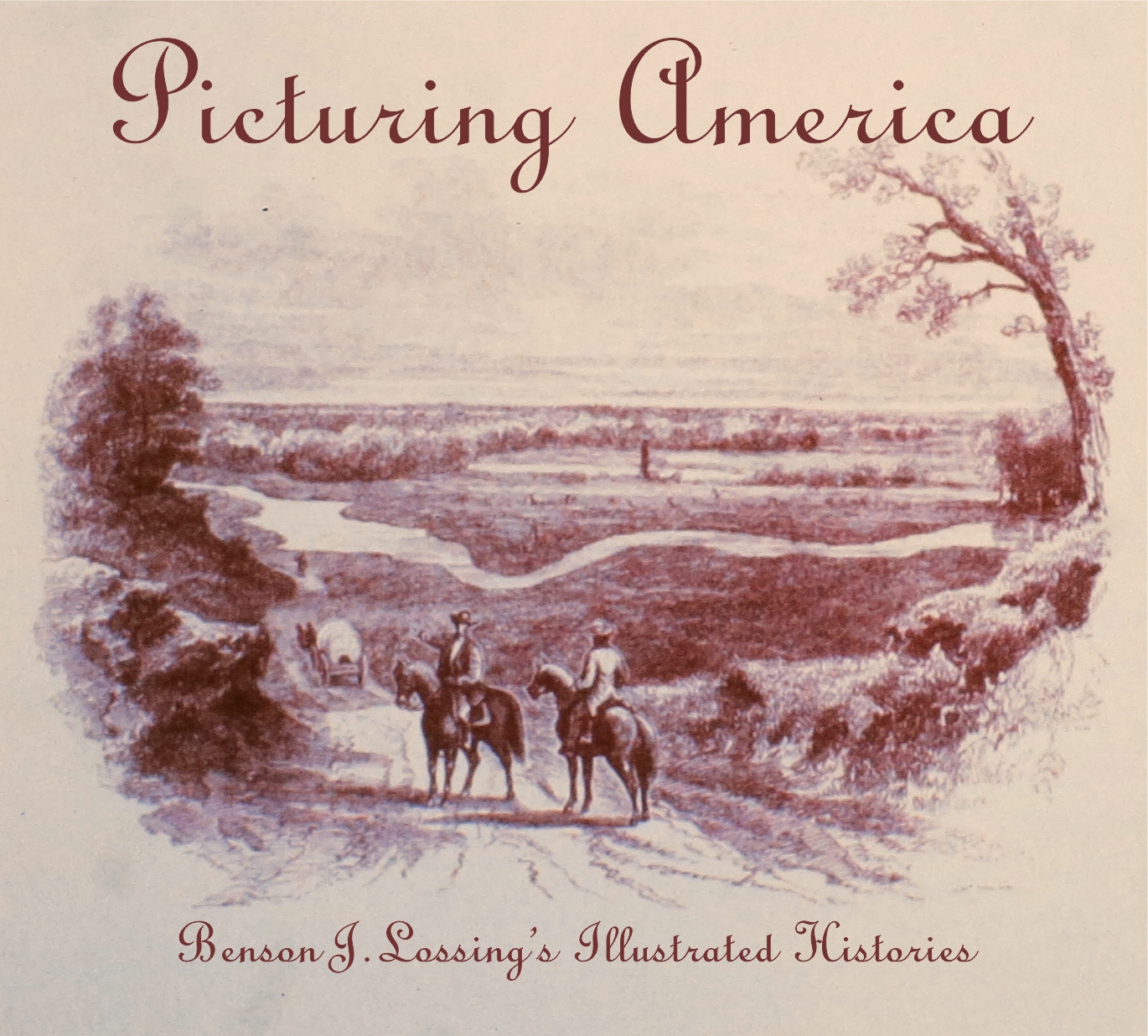 PICTURING AMERICA ~ BENSON J LOSSING