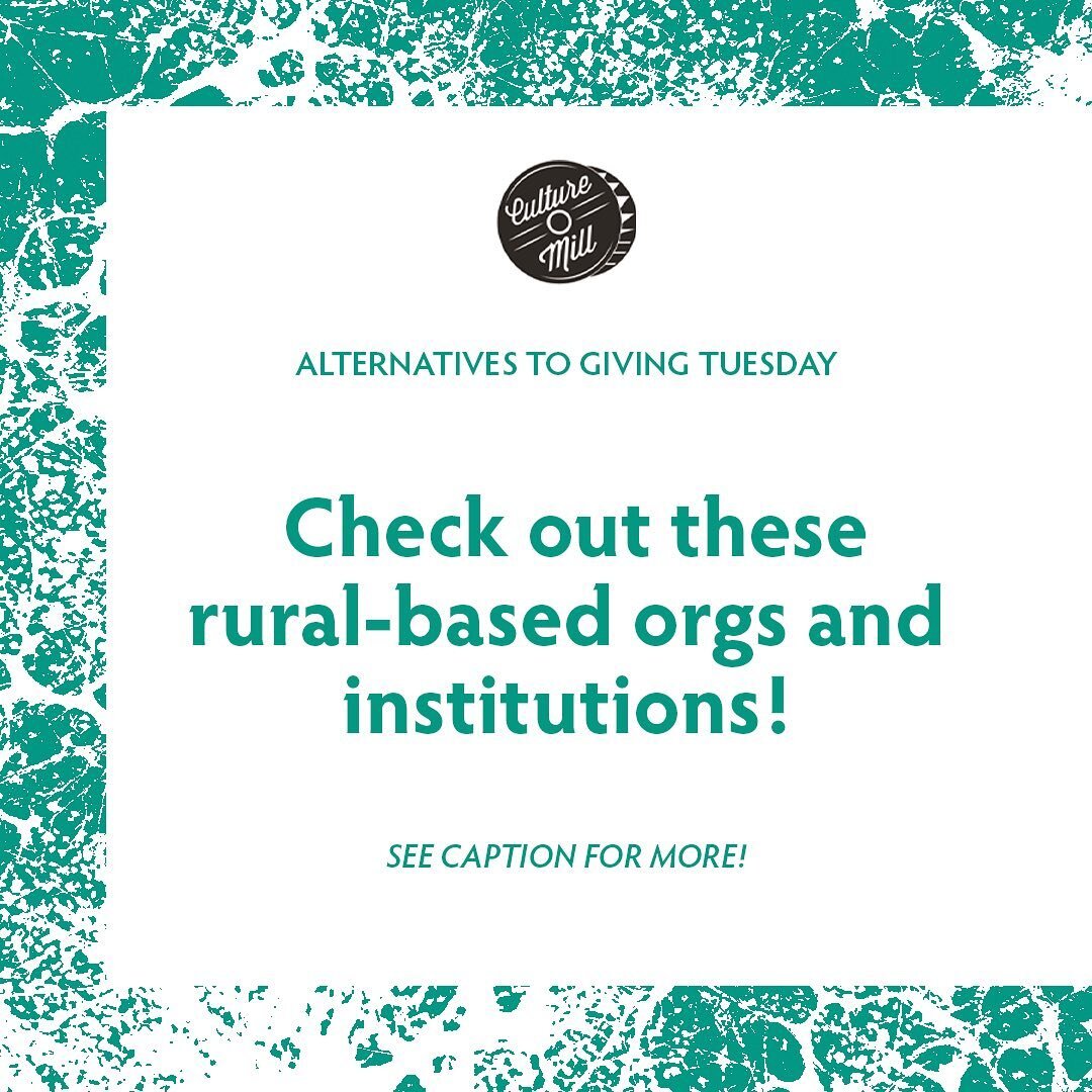 As an alternative to the conventional GivingTuesday, we&rsquo;re uplifting some amazing rural-based institutions. Please support them all day every day!

#givingtuesday #philanthropy #donation #alternativeeconomy #gifting #artsorganization #nonprofit