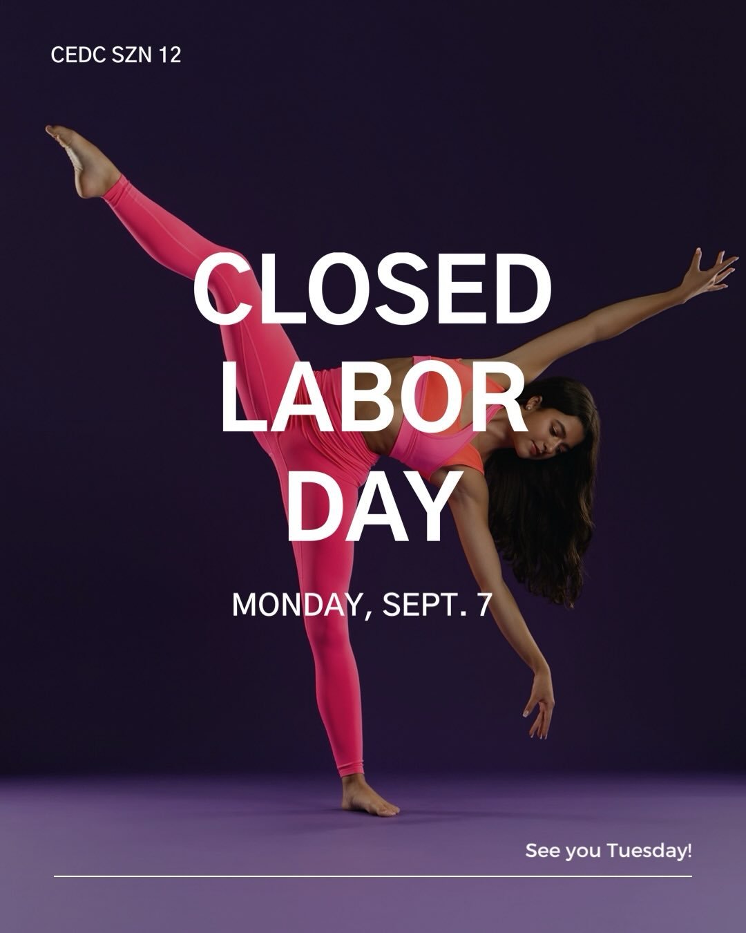 No classes tomorrow for Labor Day! See you Tuesday!

#dancecedc #moveshapeinspire #cedcszn12