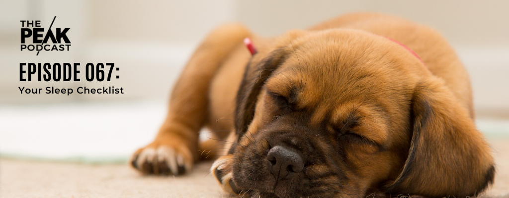 Episode 067 - Your Sleep Checklist