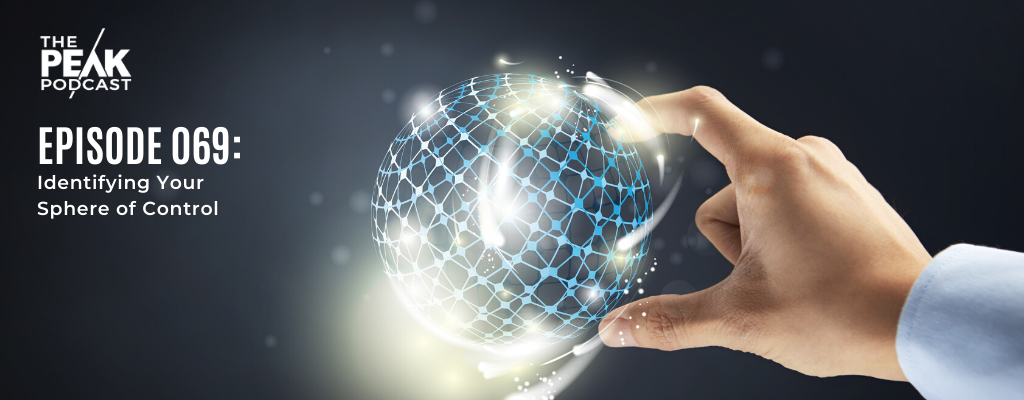 Episode 069 - Identifying Your Sphere of Control