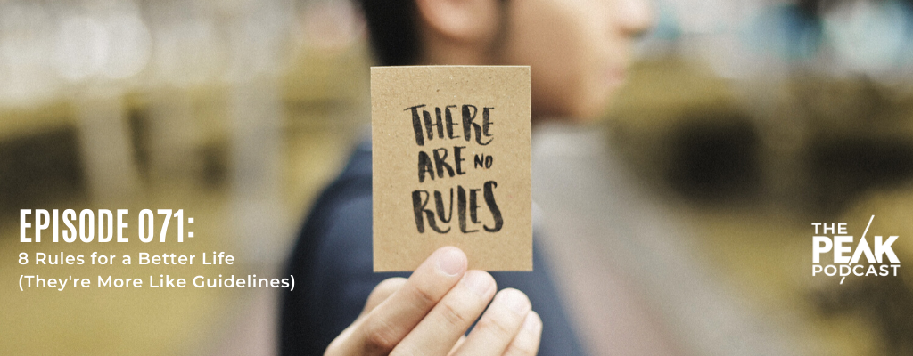 Episode 071 - 8 Rules for a Better Life (They're More Like Guidelines) episode artwork