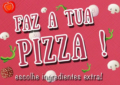 #31 Ingredientes Extra  Podes fazer a tua pizza. Escolhe os ingredientes. Podes clicar na imagem e ver os ingredientes disponíveis.