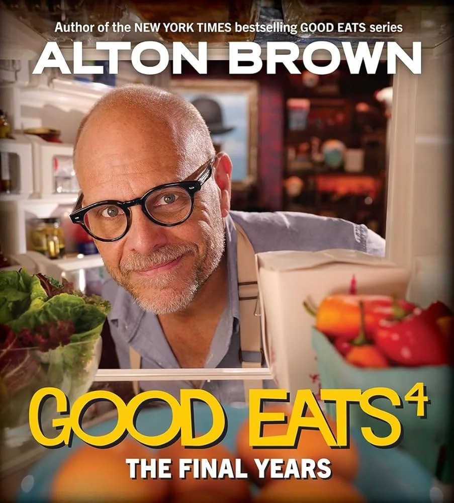Good Eats: 4 by Alton Brown Recipe Testing and Development, Manuscript Drafting