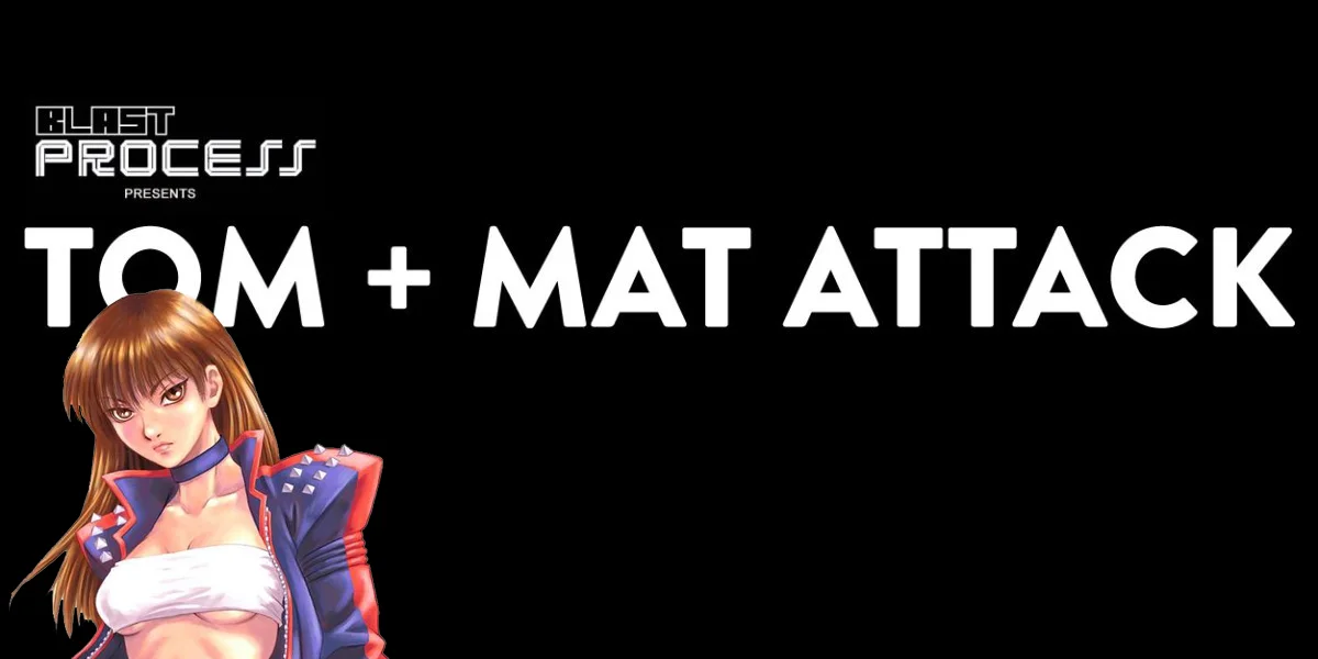 Tom + Mat Attack 060 – Bloody Phwoar!