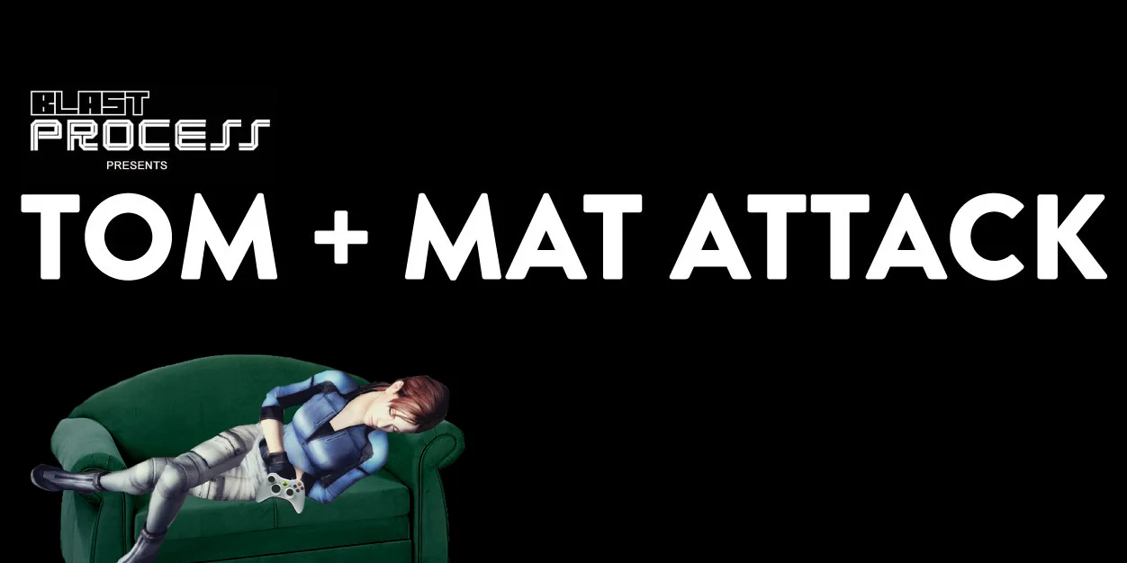 Tom + Mat Attack 063 – Resident Evil Lullabies…