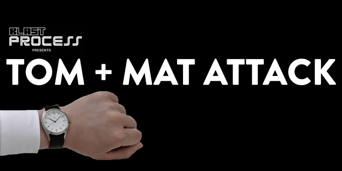Tom + Mat Attack 080 – Better Late Than Never…