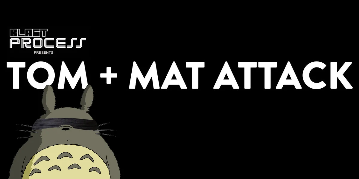 Tom + Mat Attack 088 – 50 Shades of Ghibli