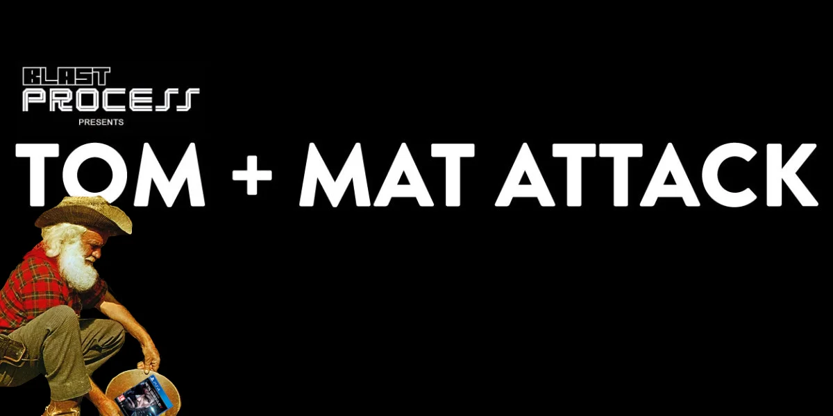 Tom + Mat Attack 045 – Prospecting Fun