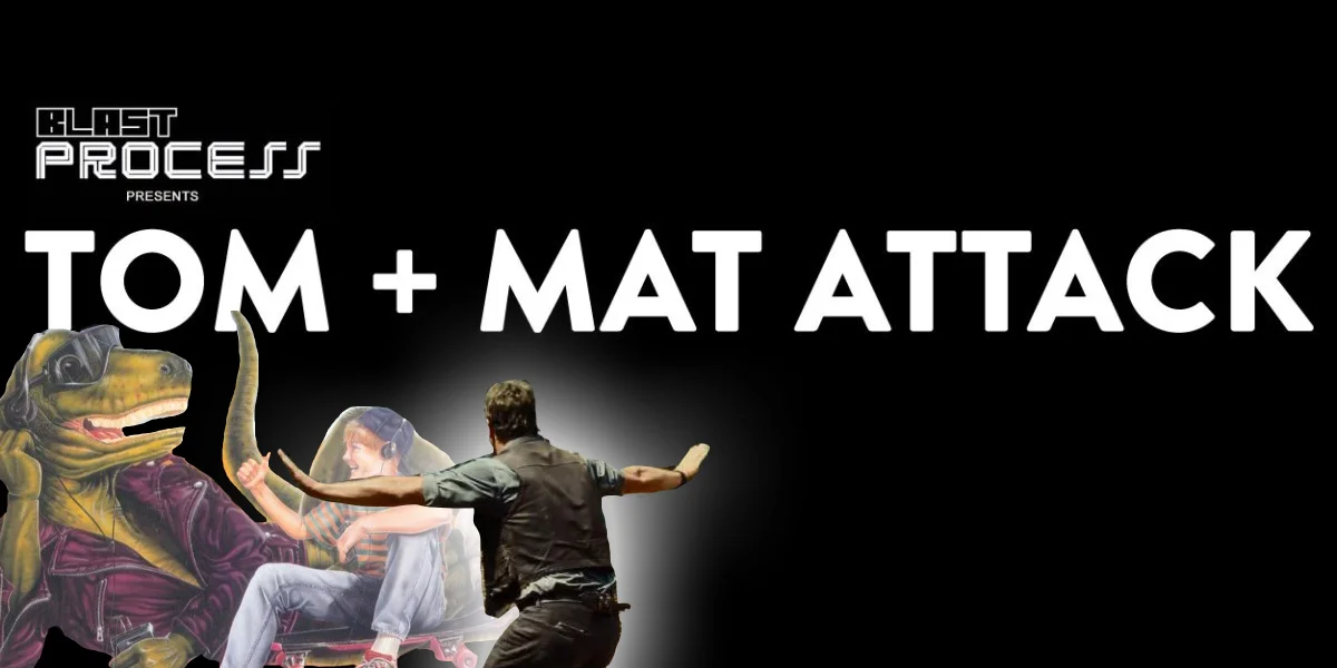 Tom + Mat Attack 103 – Dinocity