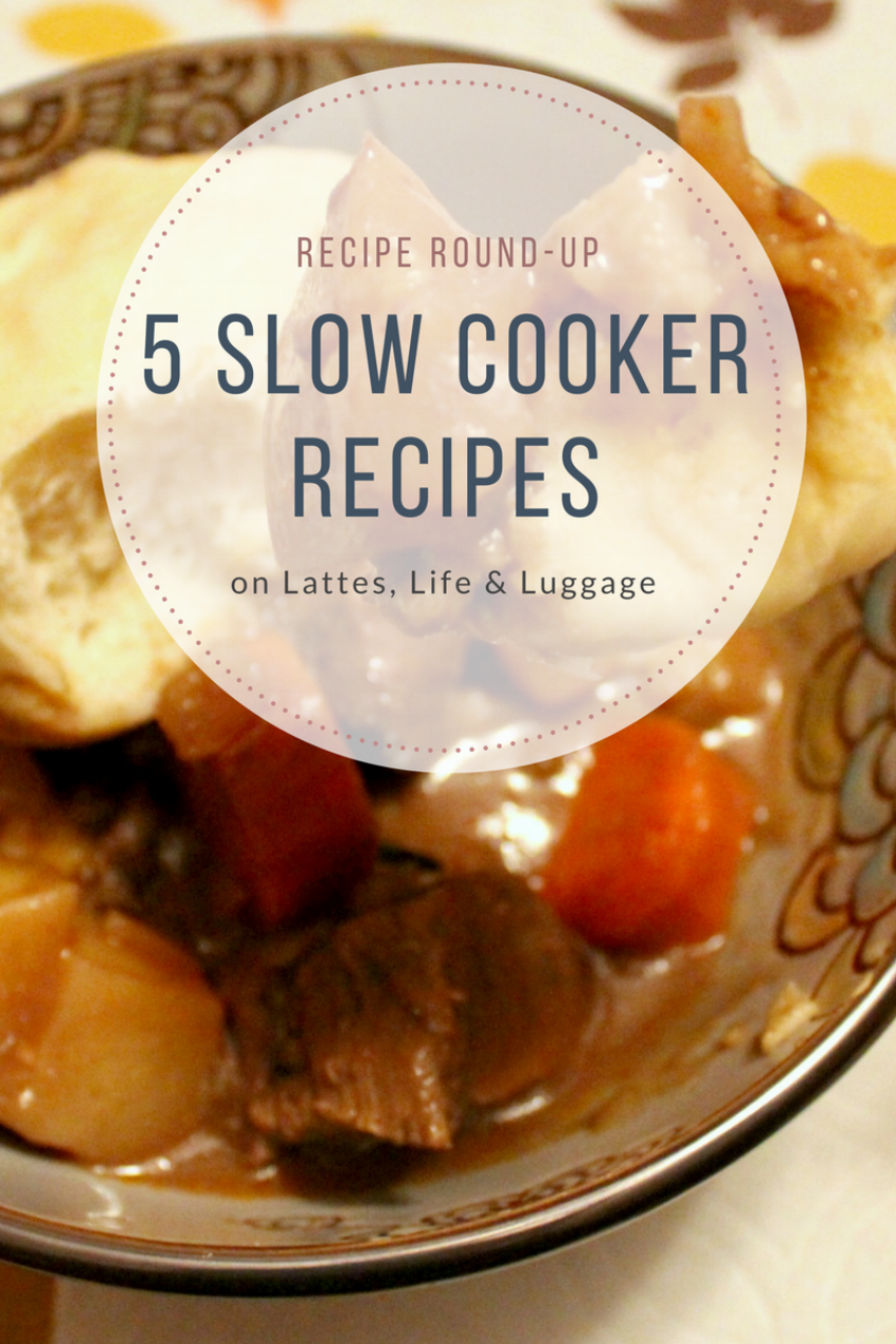 5 Slow Cooker Recipes to Make This Winter — Lattes, Life & Luggage
