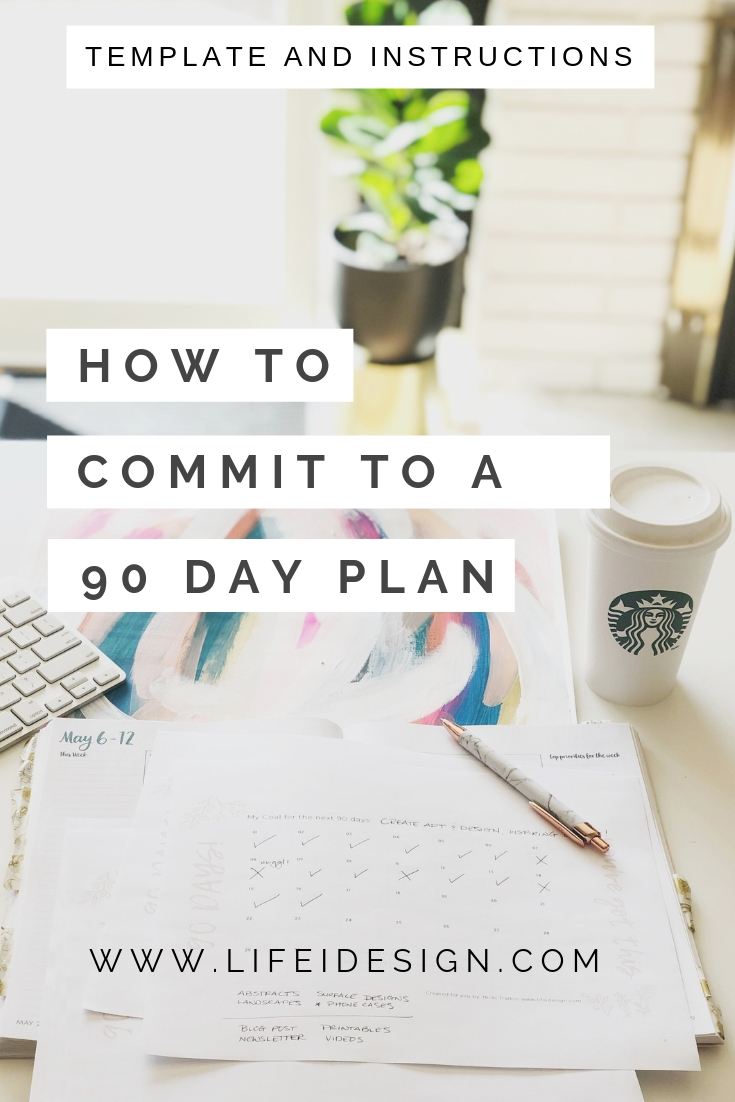 How to commit to a 90 day plan with free downloadable template.