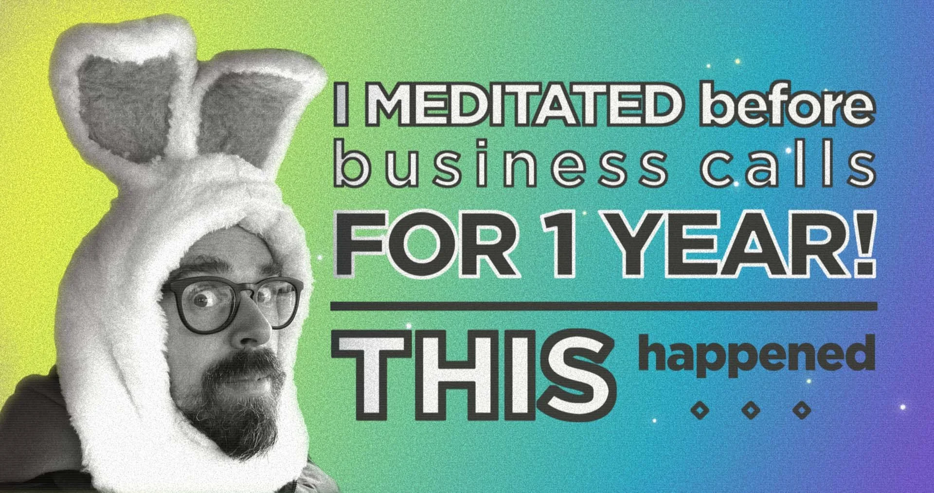 I Meditated Before Business Calls for 1 Year. THIS is what happened...