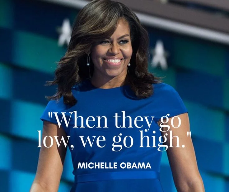 Michelle Obama--when-they-go-low-we-go-high-female-heroines.jpg