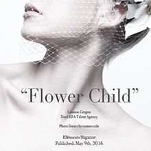 "Flower Child - Fashion Editorial; "issue 1 pg.10-16