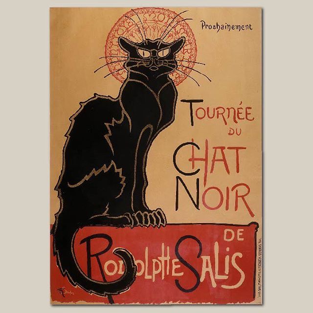 A bit of art history for you:

From the French art nouveau period, &quot;Tournee du chat noir&quot; was a poster designed for Rodolphe Salis's Le Chat Noir nightclub in Paris, created in 1896 by Theophile Alexandre Steinlen. Steinlen came to Paris at