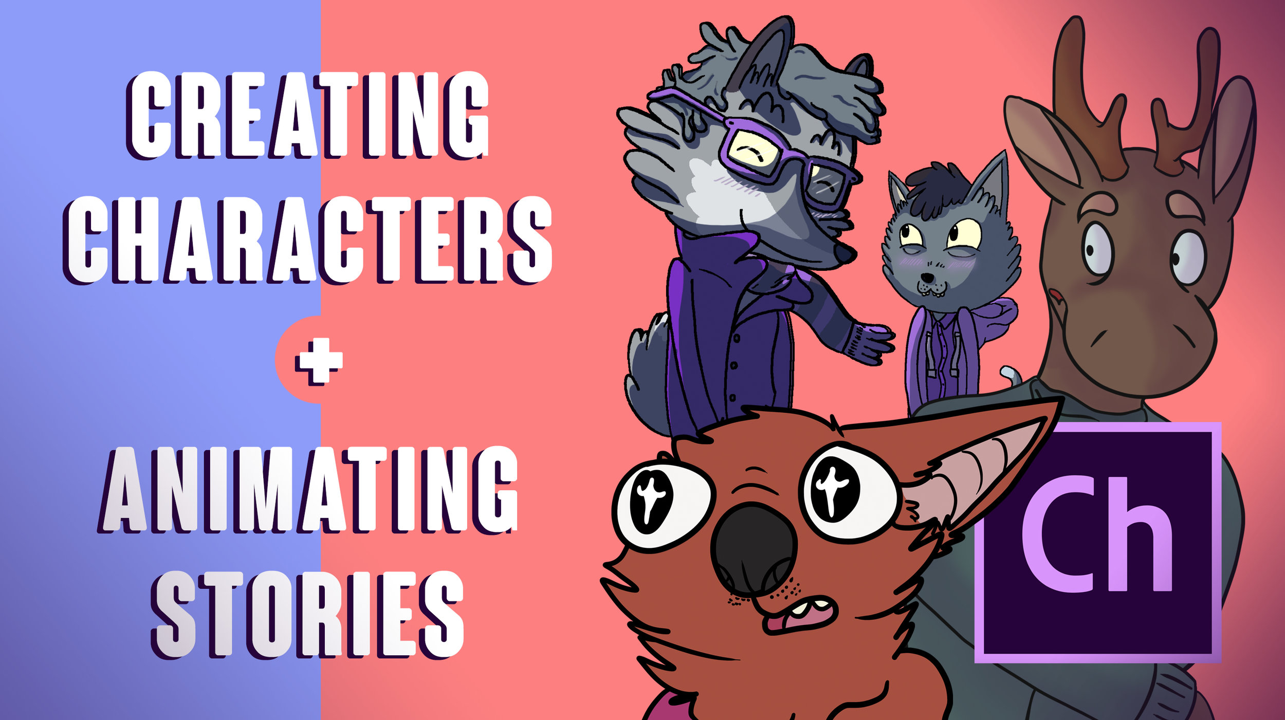 Creating Characters + Animating Stories