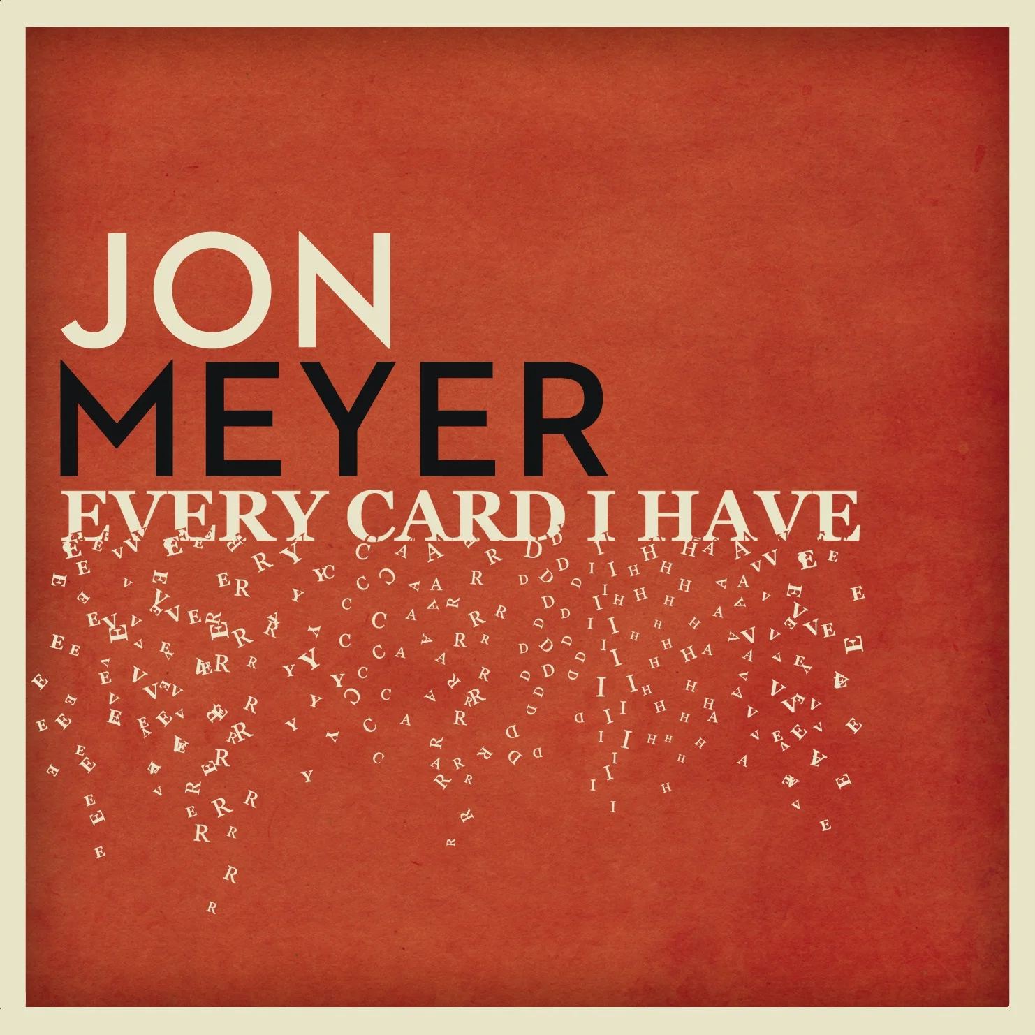 Every Card I Have (2009) 