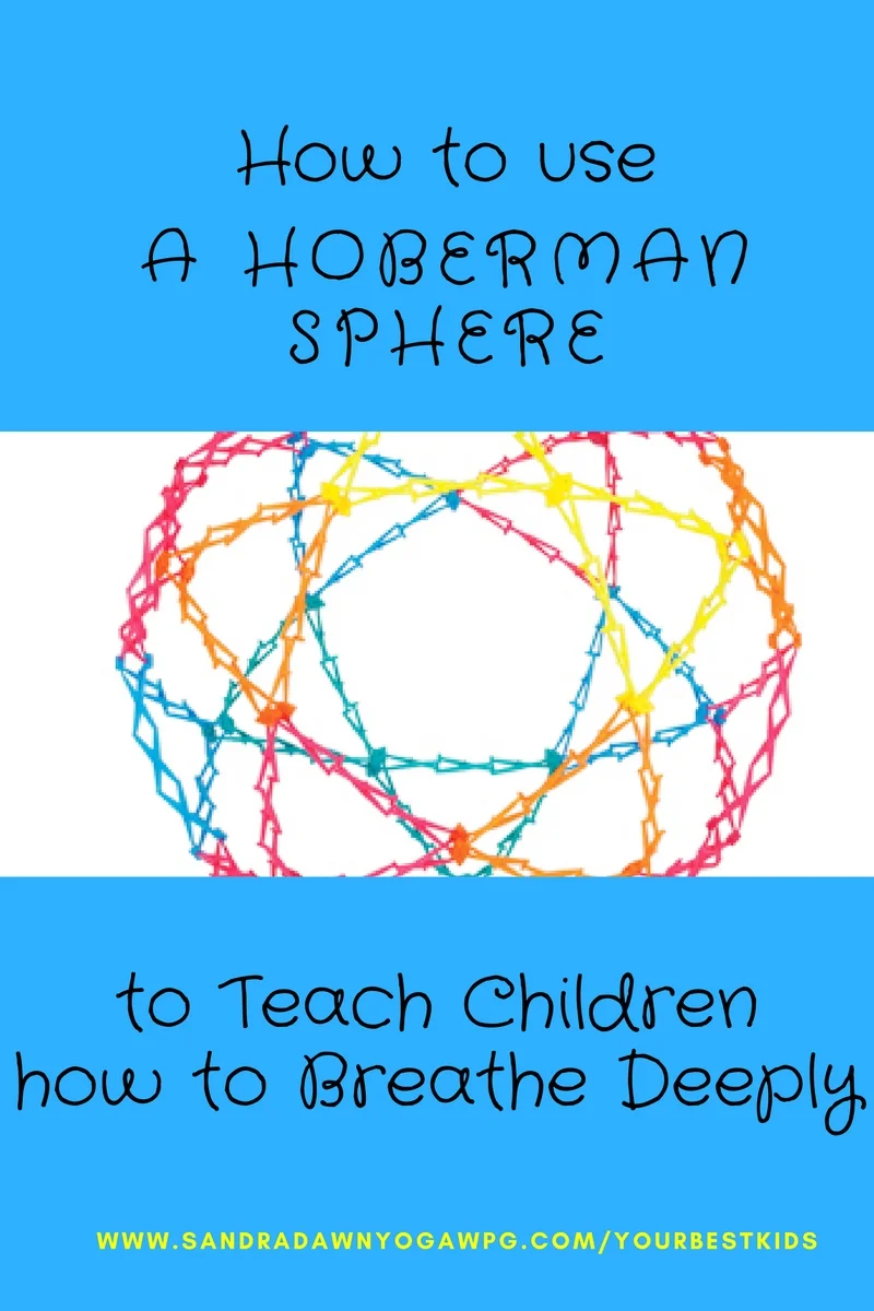 How to use a Hoberman Sphere to Teach Children to Breathe Deeply